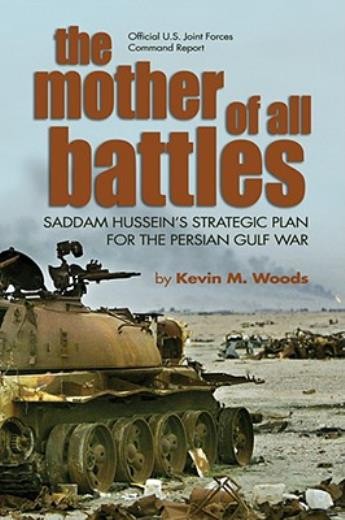 The Mother Of All Battles: Saddam Hussein's Strategic Plan F...