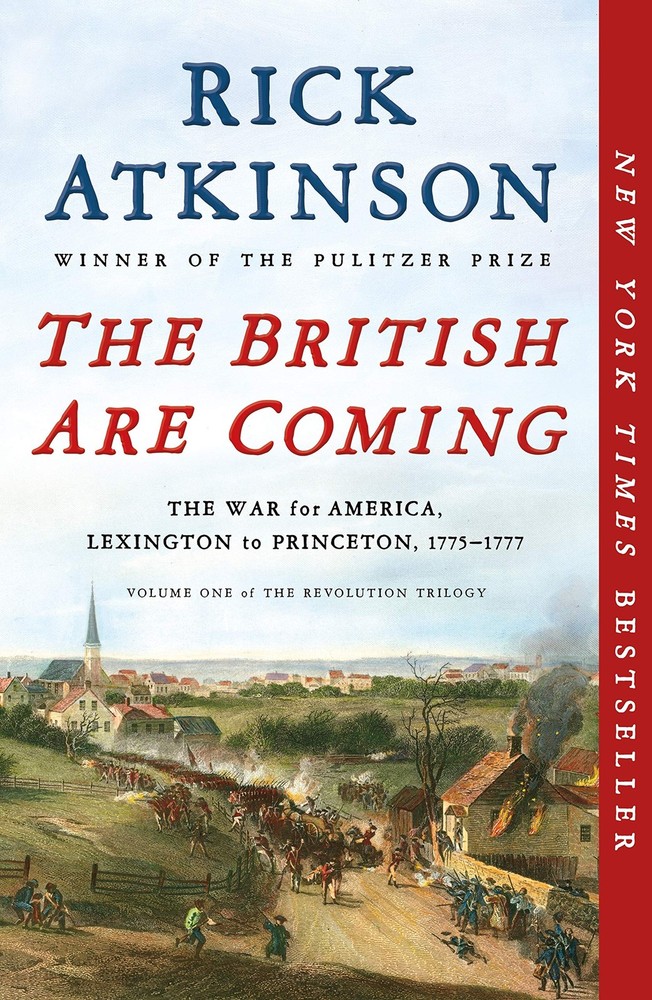The British Are Coming: The War for America, Lexington to Princeton, 1775-17...