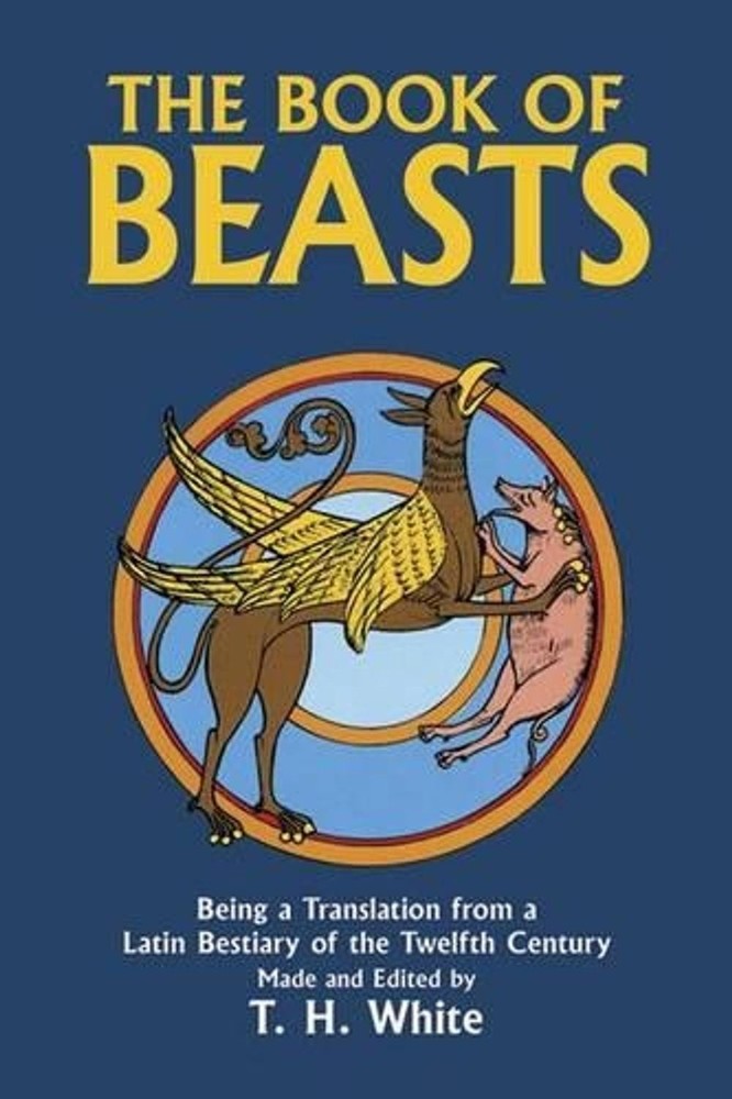 The Book of Beasts: Being a Translation from a Latin Bestiary of the 12th Centur