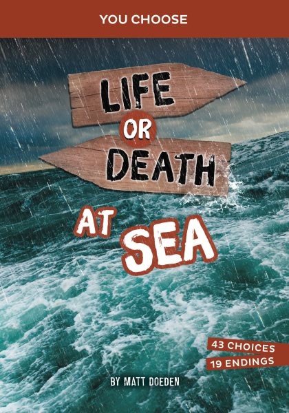 Life or Death at Sea : An Interactive Survival Adventure, Library by Doeden, ...