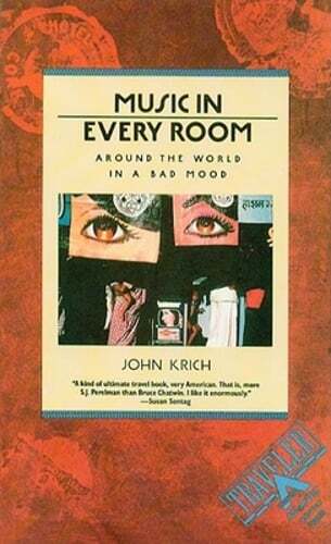 Music in Every Room: Around the World in a Bad Mood by John Krich: Used