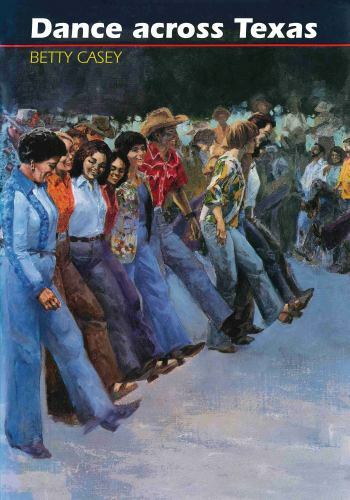 Dance Across Texas, Paperback by Casey, Betty, Brand New, Free shipping in th...