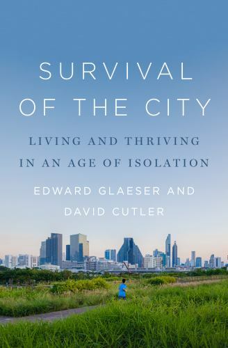 Survival of the City: Living and Thriving- hardcover, Edward Glaeser, 0593297687
