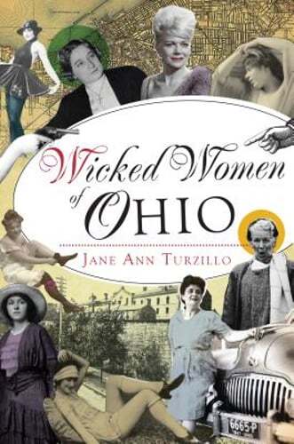 Wicked Women of Ohio by Jane Ann Turzillo: Used