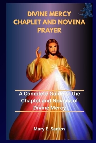 Mary E Santos The Divine Mercy Chaplet and Novena Prayer (Paperback)Another great item from Rarewaves USA | Free delivery!