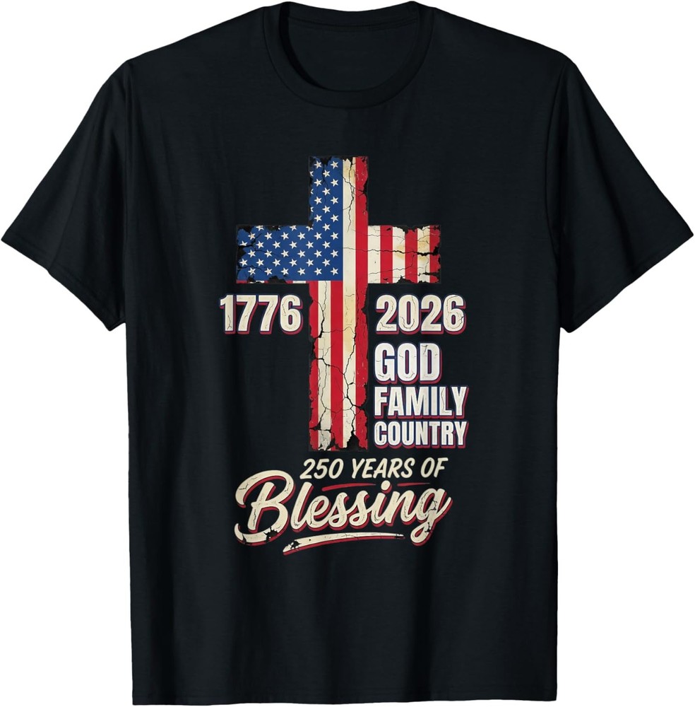 God Family Country 250 Years of Blessing 250 Anniversary T-Shirt