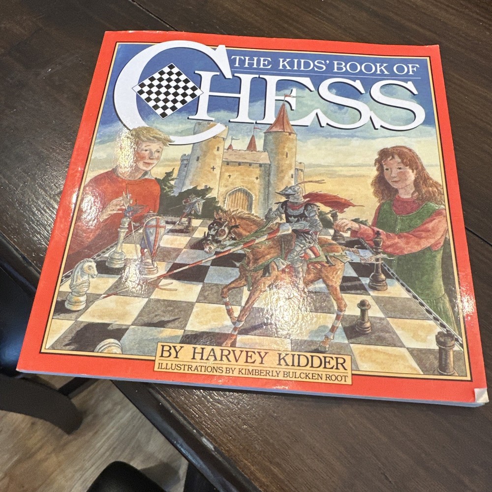 The Kids Book Of Chess By Harvey Kidder Illustrations By Kimberly Bulcken Root.