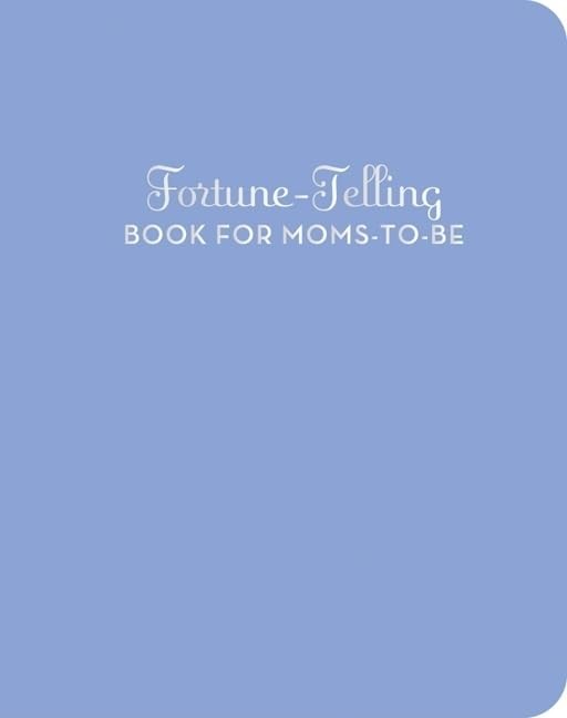 Fortune Telling Book for Moms to Be, Carey Jones