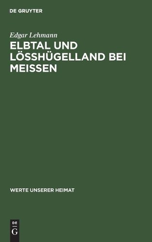 Edgar Lehmann Elbtal Und Lösshügelland Bei Meissen (Hardback)