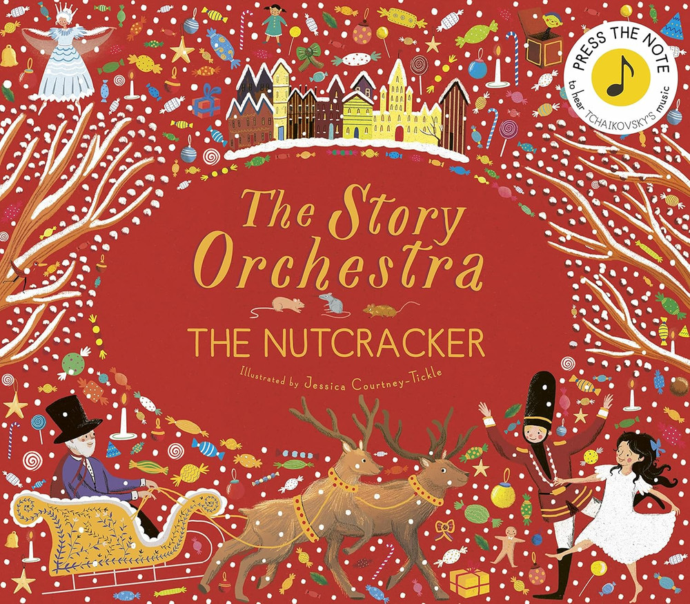 The Story Orchestra: the Nutcracker: Press the Note to Hear Tchaikovsky'S Music