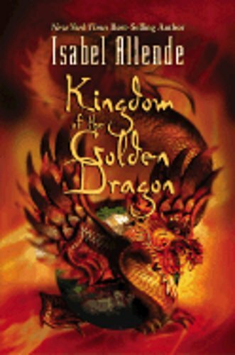Kingdom of the Golden Dragon by Isabel Allende: New