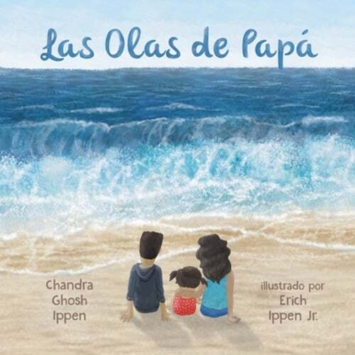 Las Olas de Papá by Chandra Ghosh Ippen: New
