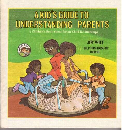 A Kid's Guide to Understanding Parents: A Children's Book About Parent-Ch - GOOD