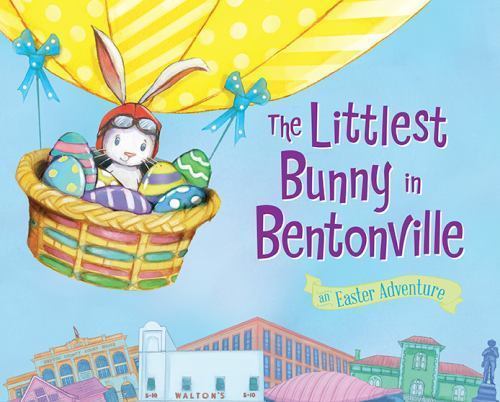 Littlest Bunny in Bentonville : An Easter Adventure, Hardcover by Jacobs, Lil...