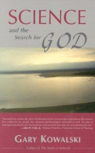 Science and the Search for God Kowalski, Gary paperback Used - Good