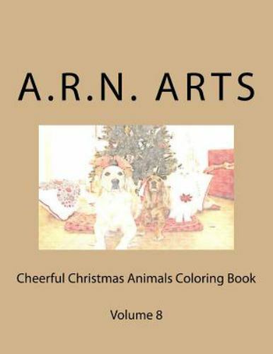 Cheerful Christmas Animals Coloring Book by Arts, A. R. N., Brand New, Free s...