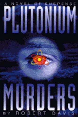 Plutonium Murders by Robert Davis: Used