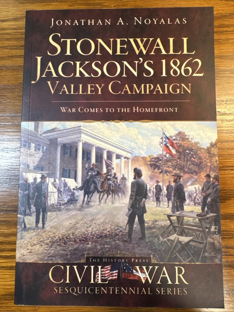 Stonewall Jackson's 1862 Valley Campaign: War Comes to the Homefront, 2010-Book