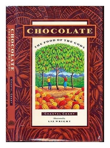 Chocolate: The Food of the Gods, Coady, Chantal