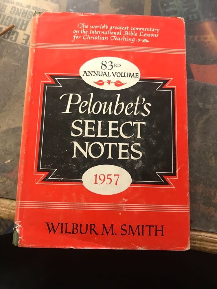 83rd Annual Volume Peloubet's Select Notes 1957 by Wilbur M. Smith
