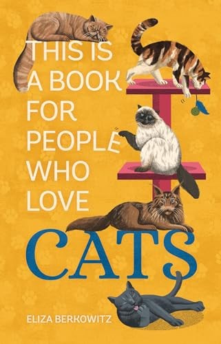 This Is a Book for People Who Love Cats by Berkowitz, Eliza Hardback Book TheFREE US DELIVERY | ISBN: 0762483091 | Quality Books