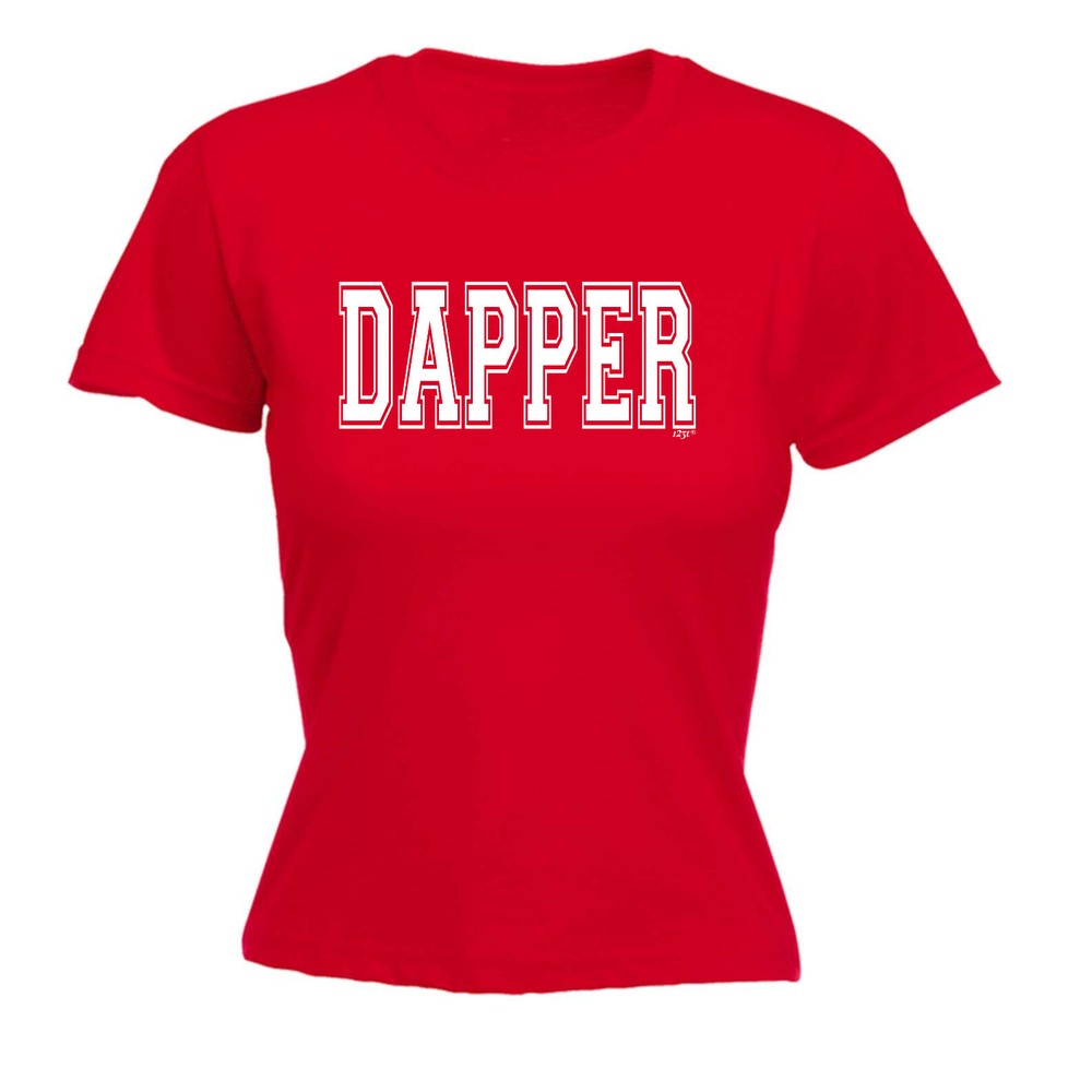 Dapper - Womens T Shirt Funny T-Shirt Novelty gift tshirt