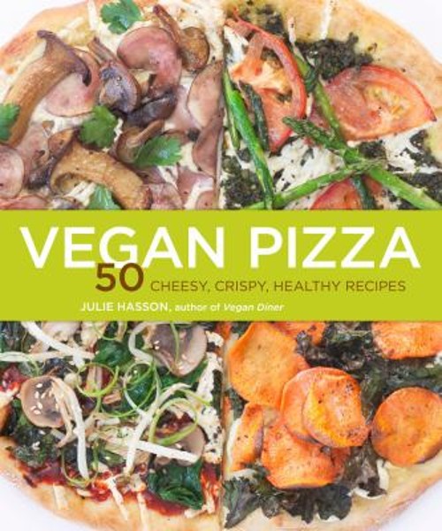 Vegan Pizza : 50 Cheesy, Crispy, Healthy Recipes Paperback JulieFree US Delivery | ISBN:144942712X