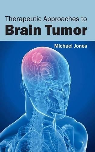 Therapeutic Approaches to Brain Tumor (Hardback)