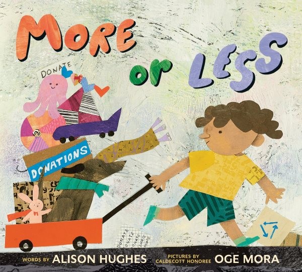 More or Less, School And Library by Hughes, Alison; Mora, Oge (ILT), Like New...