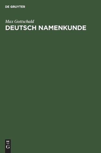 Max Gottschald Deutsch Namenkunde (Hardback)