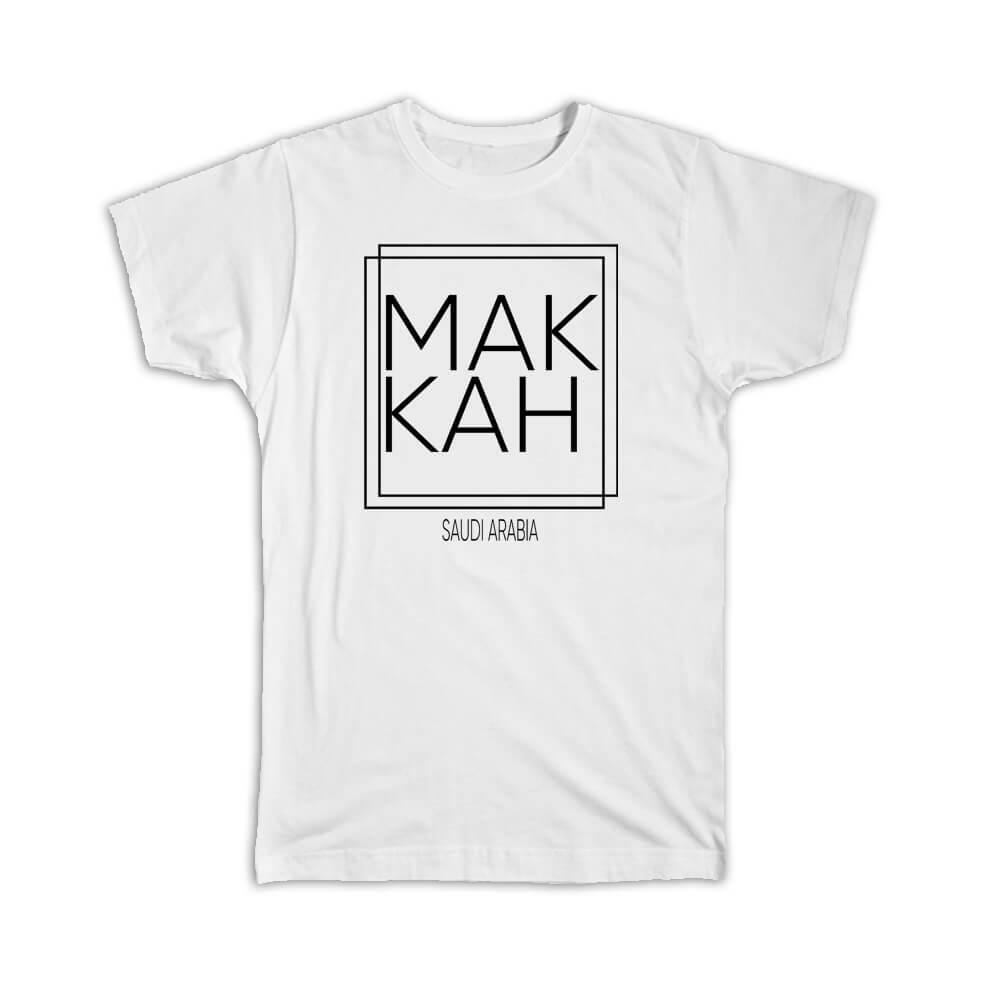 Gift T-Shirt : MAKKAH Saudi Arabia Square Modern Minimalist Font