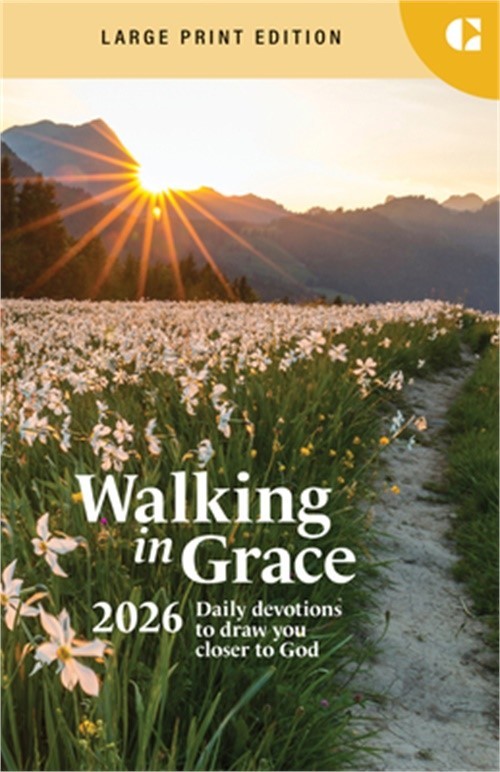 Walking in Grace 2026 Large Print: Daily Devotions to Draw You Closer to God (Pa