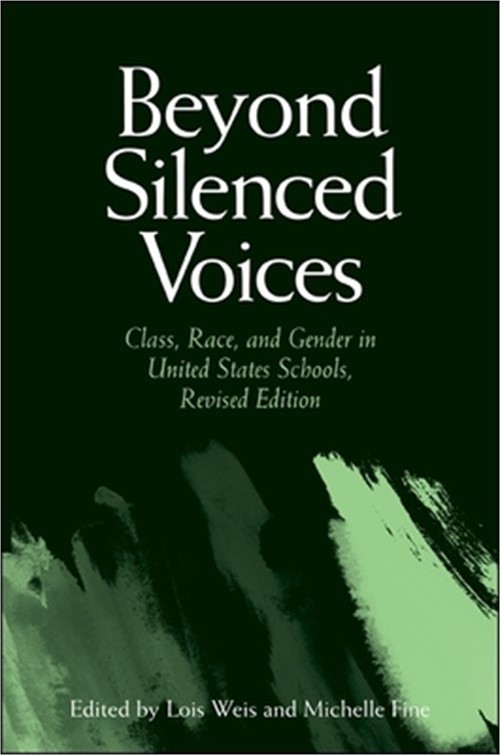 Beyond Silenced Voices: Class, Race, and Gender in United States Schools, Revise