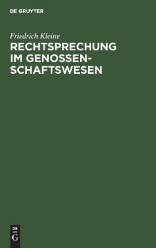Friedrich Kleine Rechtsprechung Im Genossenschaftswesen (Hardback)