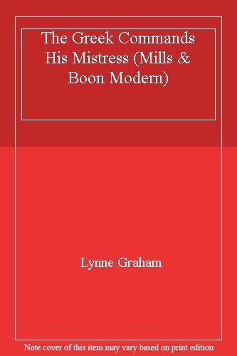 The Greek Commands His Mistress (Mills and Boon Modern) By Lynne