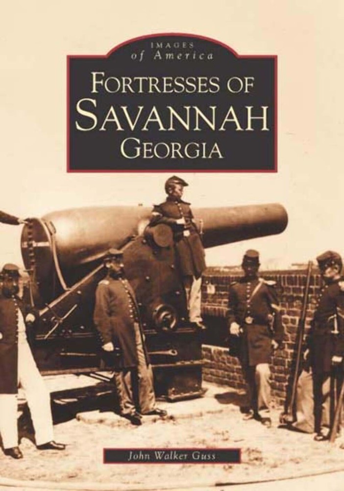 NEW Arcadia Publishing Fortresses of Savannah, Georgia, GA 9780738514680 Images
