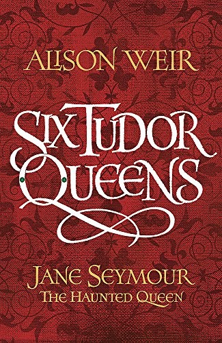 Six Tudor Queens: Jane Seymour, The Haunted Queen: Six Tudor ... by Weir, AlisonFREE US DELIVERY | ISBN: 1472227670 | Quality Books