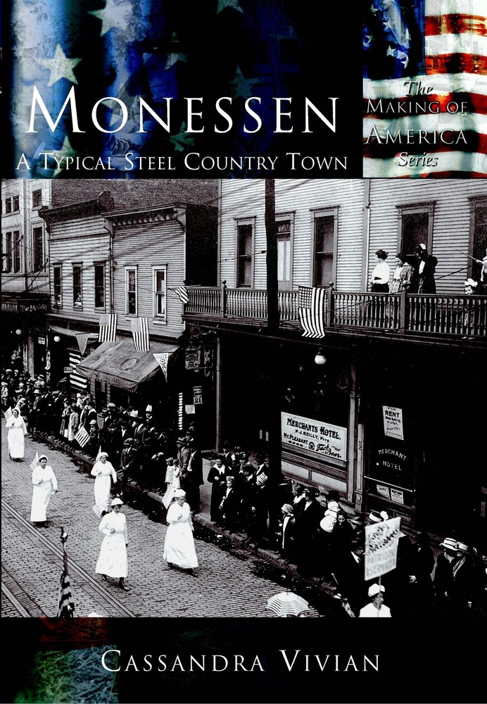 NEW Arcadia Publishing Monessen, PA 9780738523835 Making of America Trade Paperb