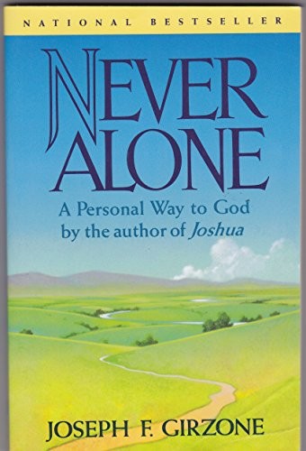 Never Alone: A Personal Way to God - Hardcover By Girzone, Joseph F. - VERY GOOD