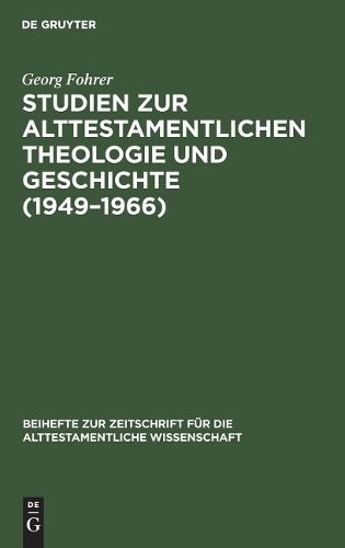 Georg Fohrer Studien Zur Alttestamentlichen Theologie Und Geschichte  (Hardback)