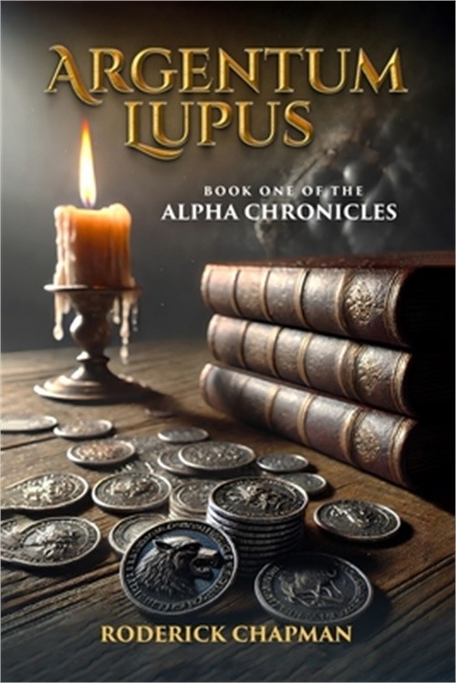Argentum Lupus: Book One of the Alpha Chronicles (Paperback or Softback)