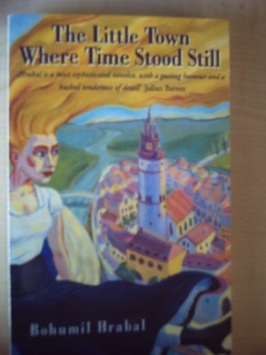 The Little Town Where Time Stood Still by Bohumil Hrabal Paperback Book The FastFREE US DELIVERY | ISBN: 0349105405 | Quality Books