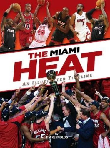 Tim Reynolds Miami Heat: An Illustrated Timeline (Hardback)Another great item from Rarewaves USA | Free delivery!