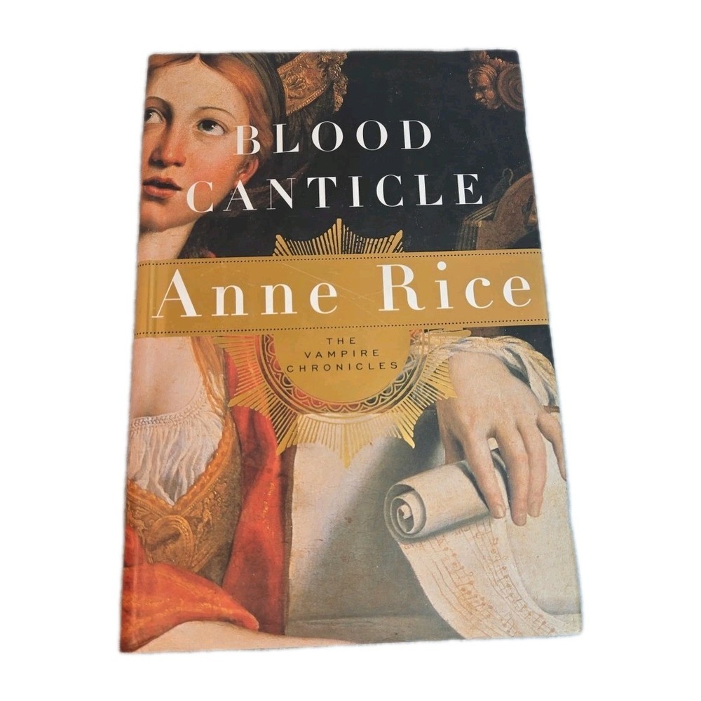Blood Canticle, The Vampire Chronicles, by Anne Rice (2003, Hardcover) First Edi