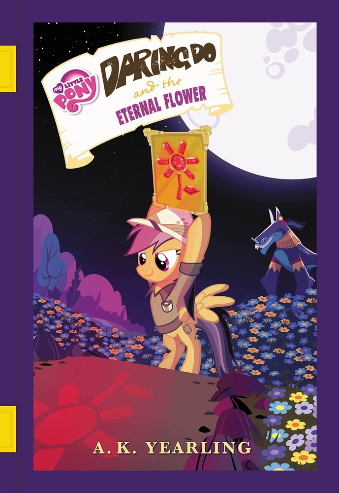 My Little Pony: Daring Do and the Eternal Flower (The Daring Do Adventure Co...