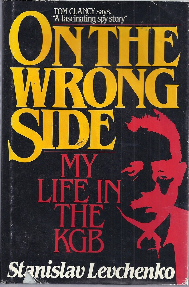 On the Wrong Side: My Life in the KGB by Levchenko