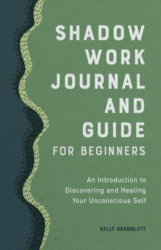 Shadow Work Journal and Guide for Beginners: An Introduction to Discovering and