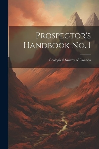 Geological Survey of Canada Prospector's Handbook no. 1 (Paperback) (UK IMPORT)All Tariffs and Duties included - no additional charges