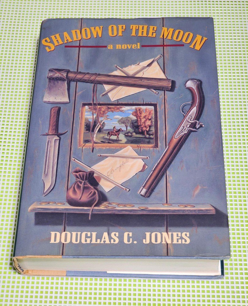 Shadow Of The Moon Hardcover Historical Novel by Douglas C. Jones
