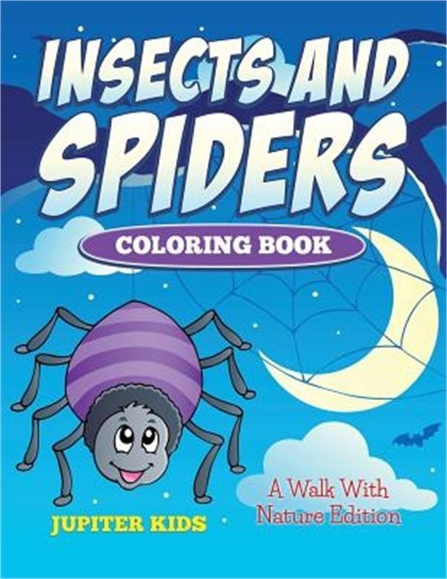 Insects And Spiders Coloring Book: A Walk With Nature Edition (Paperback or Soft